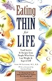 Eating Thin for Life: Food Secrets & Recipes from People Who Have Lost Weight & Kept It Off