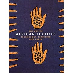 The Art of African Textiles: Technology, Tradition and Lurex (Art Catalogue)
