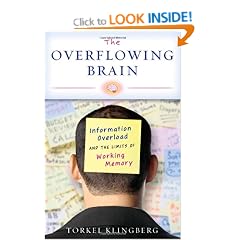 The Overflowing Brain: Information Overload and the Limits of Working Memory