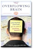 The Overflowing Brain: Information Overload and the Limits of Working Memory