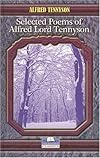 The selected poems of Alfred, lord Tennyson,