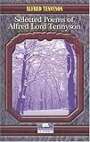 The selected poems of Alfred, lord Tennyson,
