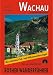  : Wachau. Mit Waldviertel, Dunkelsteinerwald und Strudengau