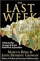 The Last Week: A Day-by-Day Account of Jesus's Final Week in Jerusalem