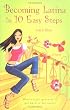 Becoming Latina in 10 Easy Steps