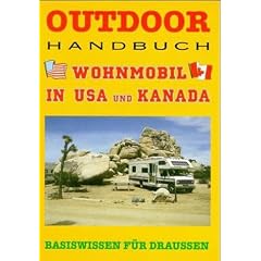 Outdoor Wohnmobil in USA und Kanada. Basiswissen f�r Draussen