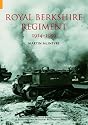 The Royal Berkshire Regiment 1914-1959 (Archive Photographs)
