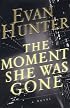 The Moment She Was Gone : A Novel
