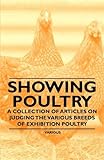 Showing Poultry - A Collection of Articles on Judging the Various Breeds of Exhibition Poultry