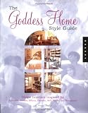 The Goddess Home Style Guide: Divine Interiors Inspired by Aphrodite - Athena - Atemis - Demeter - Hera - Hestia - and Persephone