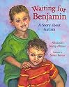 Waiting For Benjamin: A Story about Autism