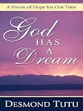 God Has a Dream: A Vision of Hope for Our Time