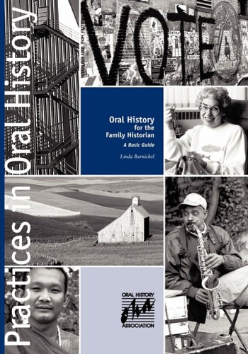 oral history for the family historian a basic guide practices in oral history