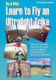 Be a Pilot, Learn to Fly an Ultralight Trike / powered hang glider