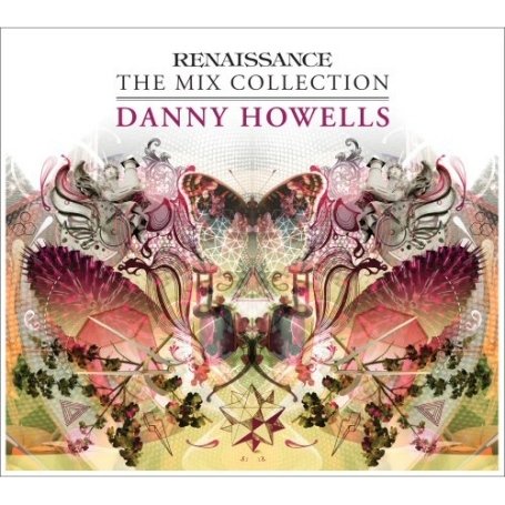 Renaissance - the Mix Collection: Mixed By Danny Howells