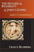 The Historical Reliability of John's Gospel: Issues & Commentary