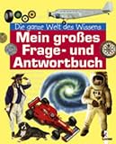 Mein gro�es Frage- und Antwortbuch. Die ganze welt des Wissens - 