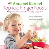 Top 100 finger foods : 100 quick and easy meals for a healthy, happy child