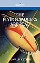 The Flying Saucers Are Real