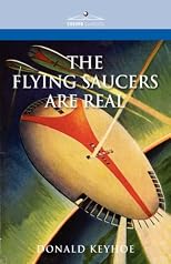The Flying Saucers Are Real