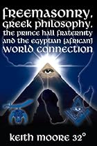 Freemasonry, Greek Philosophy, The Prince Hall Fraternity and the Egyptian (African) World Connection