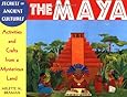 The Maya: Activities and Crafts from a Mysterious Land (Secrets of Ancient Cultures)