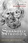 Strangely Orthodox