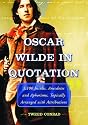 Oscar Wilde in Quotation: 3,100 Insults, Anecdotes And Aphorisms, Topically Arranged With Attributions