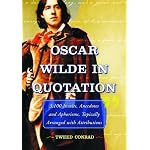 Oscar Wilde in Quotation: 3,100 Insults, Anecdotes And Aphorisms, Topically Arranged With Attributions book cover