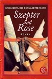 Szepter und Rose - Anna Ehrlich, Bernadette Mayr