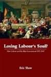 Losing Labour's Soul?: New Labour and...