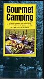 Gourmet camping: A menu cookbook and travel guide for campers, canoeists, cyclists, and skiers