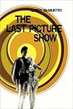 The LAST PICTURE SHOW : A Novel