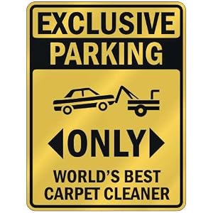EXCLUSIVE PARKING  ONLY WORLD'S BEST CARPET CLEANER  PARKING SIGN OCCUPATIONS by 