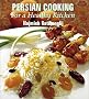 Persian Cooking for a Healthy Kitchen Persian Cooking for a Healthy Kitchen