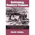RETHINKING SOUTHERN VIOLENCE: HOMICIDES IN POST-CIVIL WAR LOUISIANA, 1 (HISTORY CRIME and CRIMINAL JUS) by GILLES VANDAL