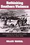 RETHINKING SOUTHERN VIOLENCE: HOMICIDES IN POST-CIVIL WAR LOUISIANA, 1 (HISTORY CRIME & CRIMINAL JUS)