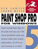 Paint Shop Pro 5 for Windows (Visual QuickStart Guide)