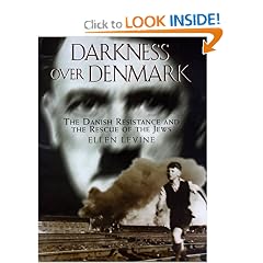 Darkness over Denmark: The Danish Resistance and the Rescue of the Jews