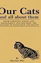 Our Cats And All About Them: Their Varieties, Habits, And Management; And For Show, The Standard Of Excellence And Beauty