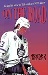 On the Road: An Inside View of Life With an Nhl Team