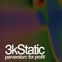Perversion: For Profit