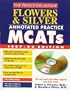 Flowers & Silver Annotated Practice MCAT w/Sample Tests On CD-ROM, 1997-98 (Flowers and Silver Annotated Practice Mcats With Sample Tests on CD-Rom)