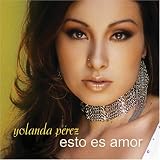 Yolanda P&Atilde;&copy;rez -  Esto Es Amor