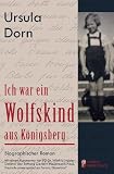 Produkt-Bild: Ich war ein Wolfskind aus K&ouml;nigsberg