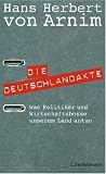 Die Deutschlandakte. Was Politiker und Wirtschaftsbosse unserem Land antun