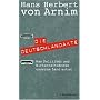 Die Deutschlandakte. Was Politiker und Wirtschaftsbosse unserem Land antun