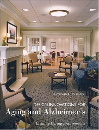 Design Innovations for Aging and Alzheimer's: Creating Caring Environments:2nd (Second) edition