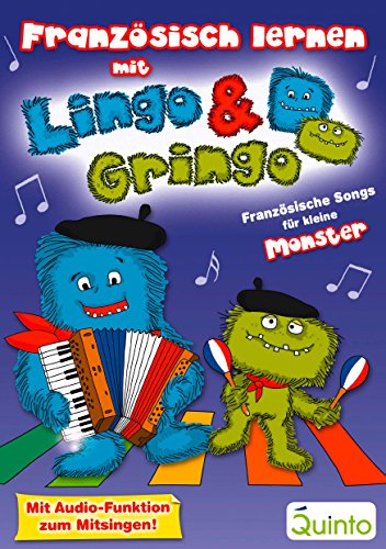 Französisch lernen mit Lingo & Gringo: Französische Songs für kleine Monster (German Edition)