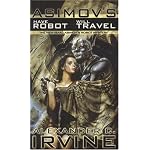 Have Robot, Will Travel: The New Isaac Asimov's Robot Mystery (Isaac Asimovs Robot Mystery) book cover